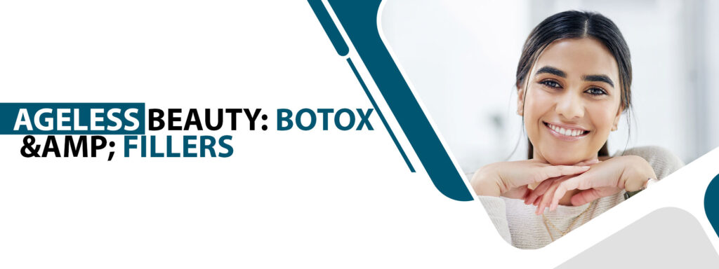 Ageless Beauty: Botox & Fillers